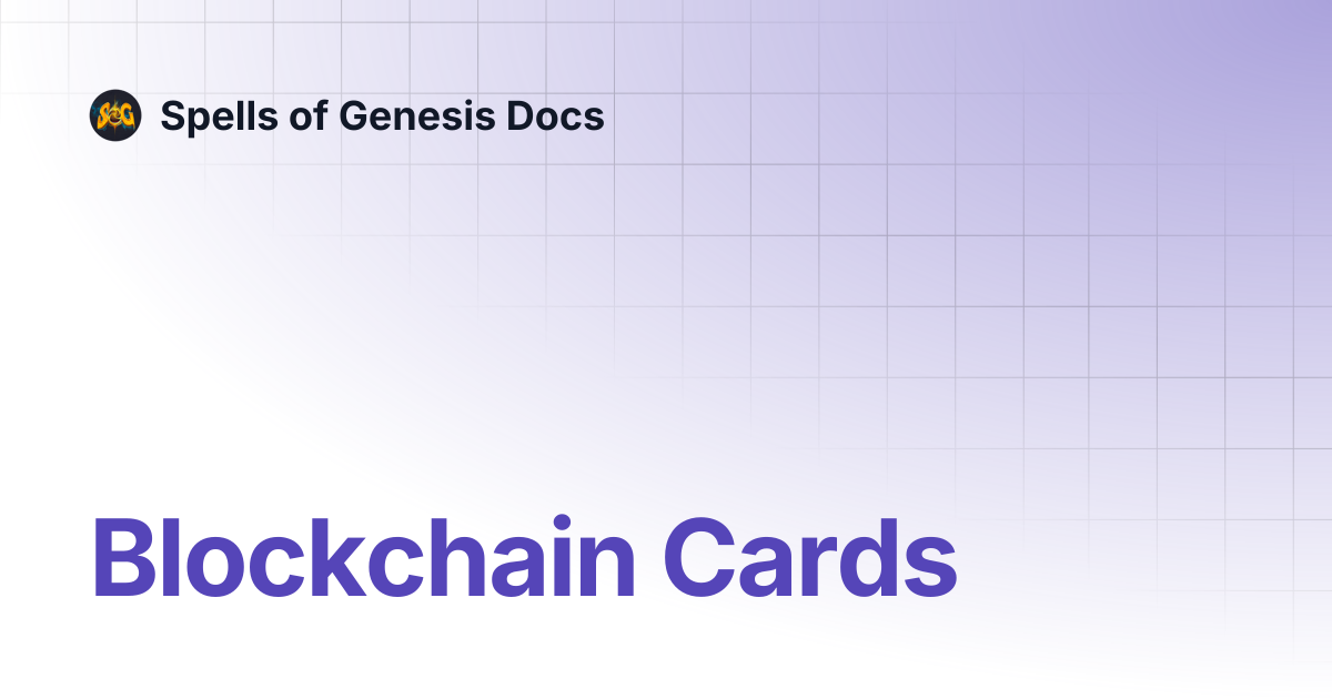 Blockchain Cards | Spells of Genesis Docs